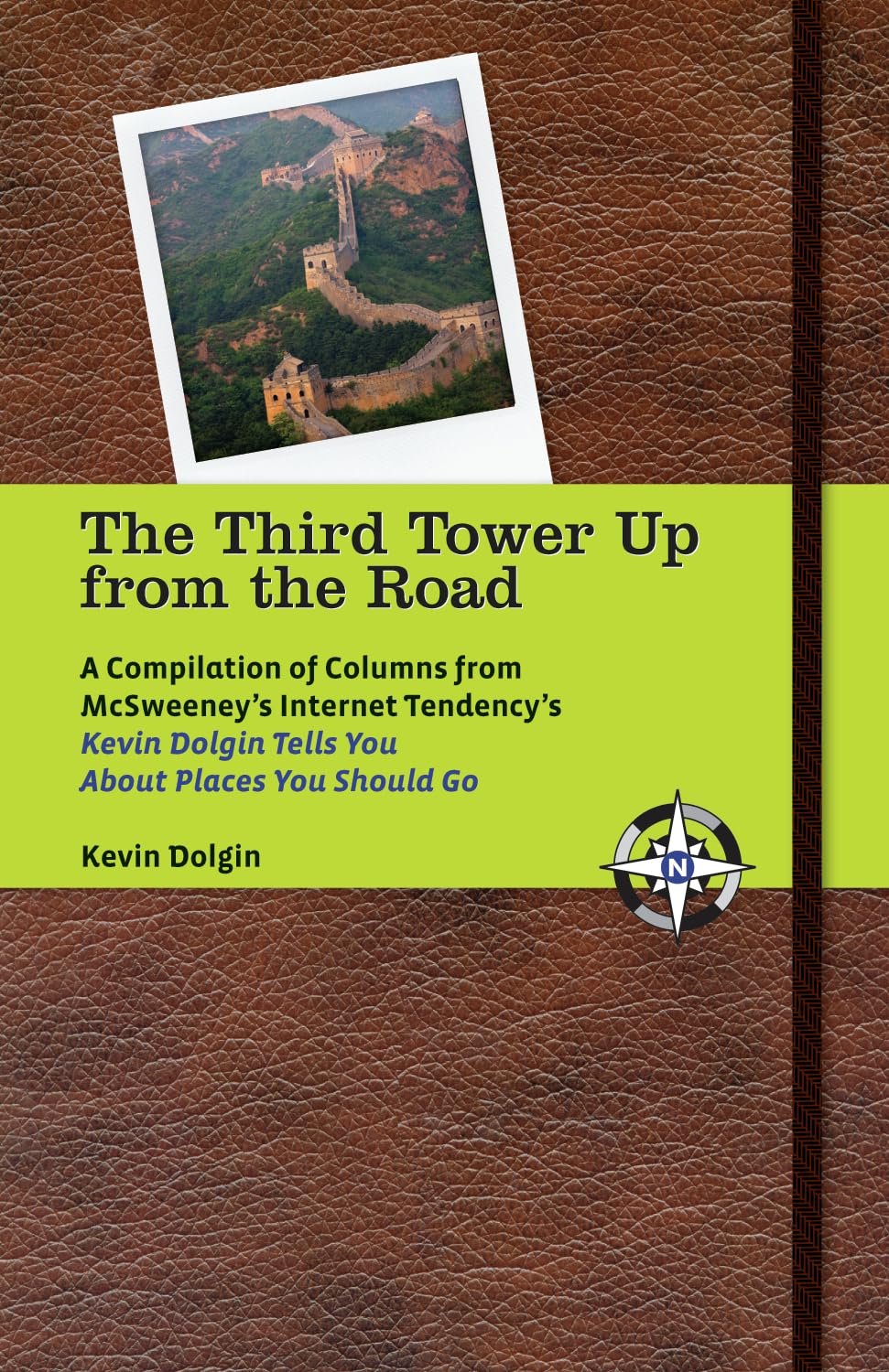 The Third Tower Up from the Road: A Compilation of Columns from McSweeney's Internet Tendency'sKevin Dolgin Tells You about Plac,Used