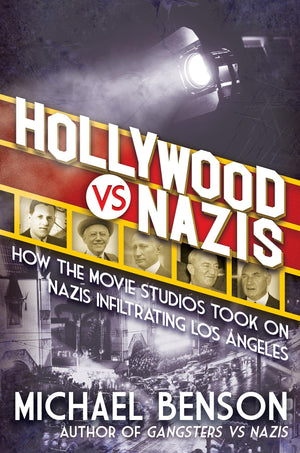 Hollywood Vs. Nazis: How The Movie Studios Took On Nazis Infiltrating Los Angeles