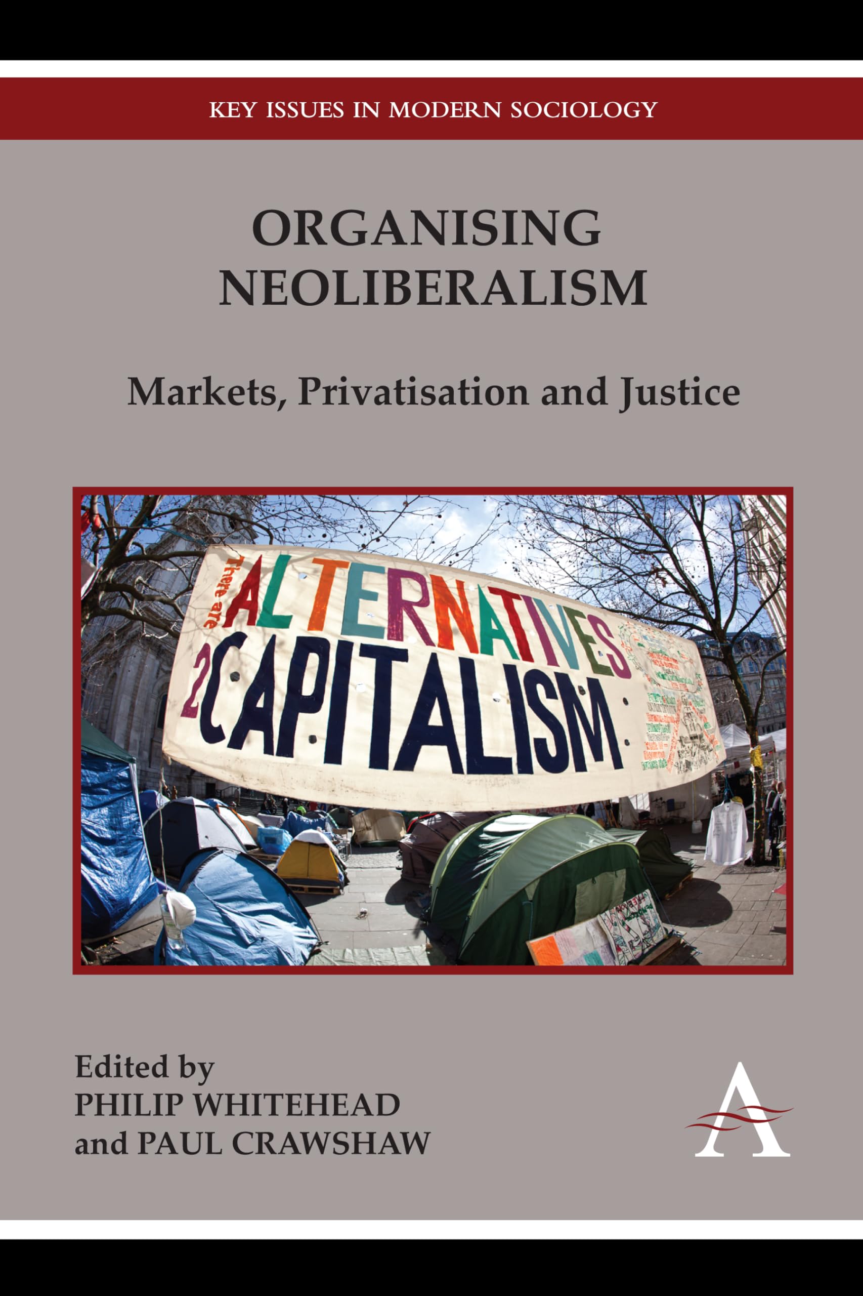Organising Neoliberalism: Markets, Privatisation and Justice (Key Issues in Modern Sociology),Used