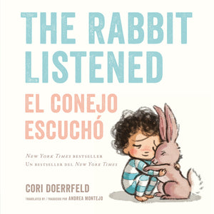 The Rabbit Listened/El Conejo Escuch (Bilingual EnglishSpanish Edition)