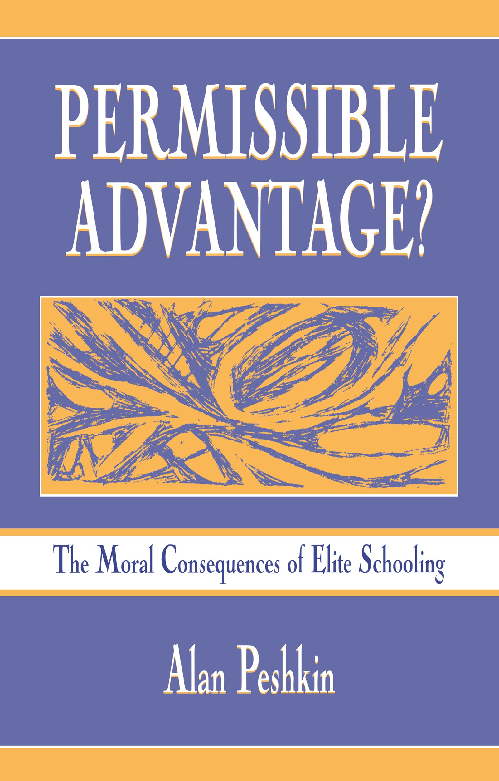 Permissible Advantage?: The Moral Consequences of Elite Schooling (Sociocultural, Political, and Historical Studies in Education,New