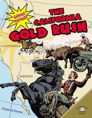 The California Gold Rush (Graphic Histories),New