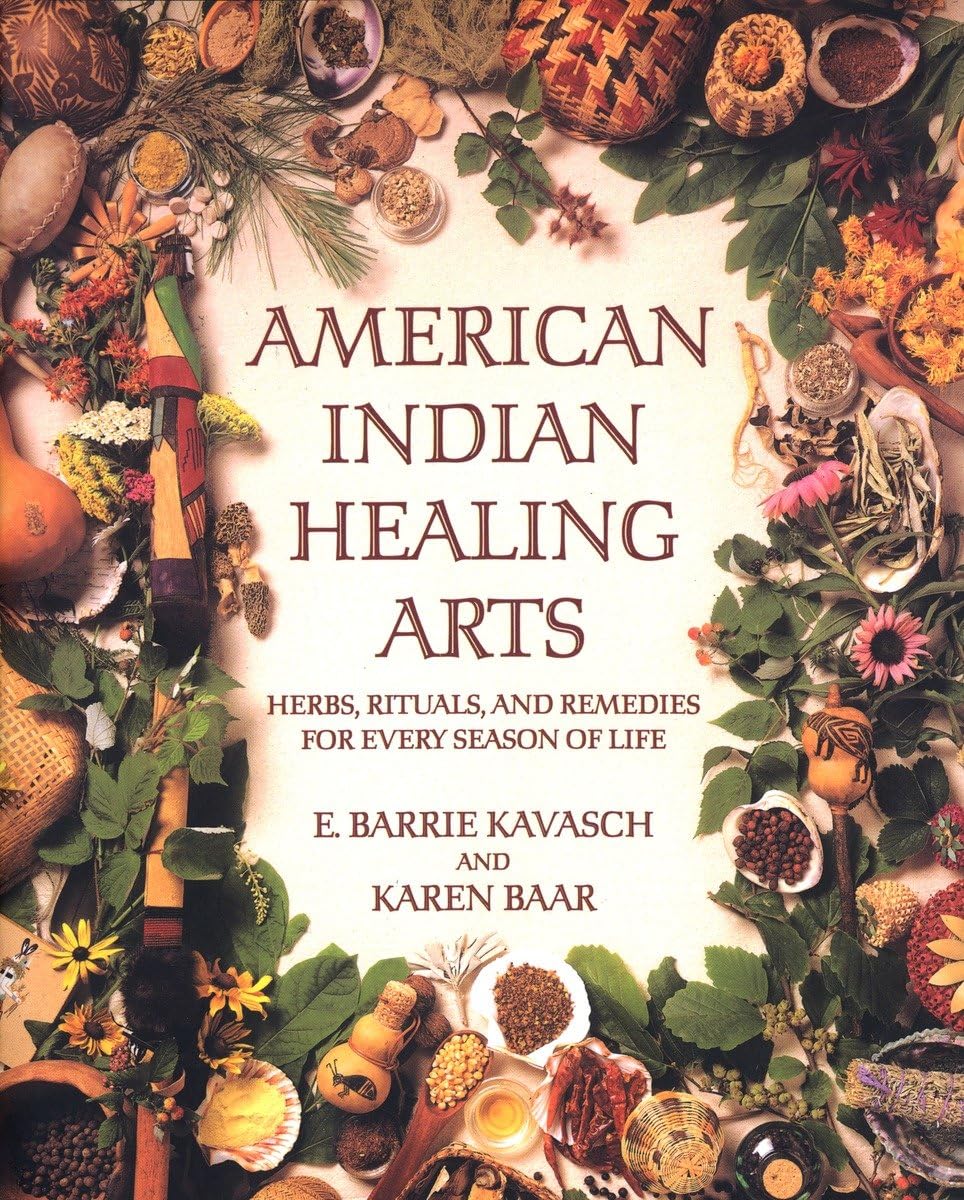 American Indian Healing Arts: Herbs, Rituals, and Remedies for Every Season of Life,Used