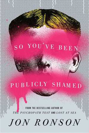 So You ve Been Publicly Shamed
