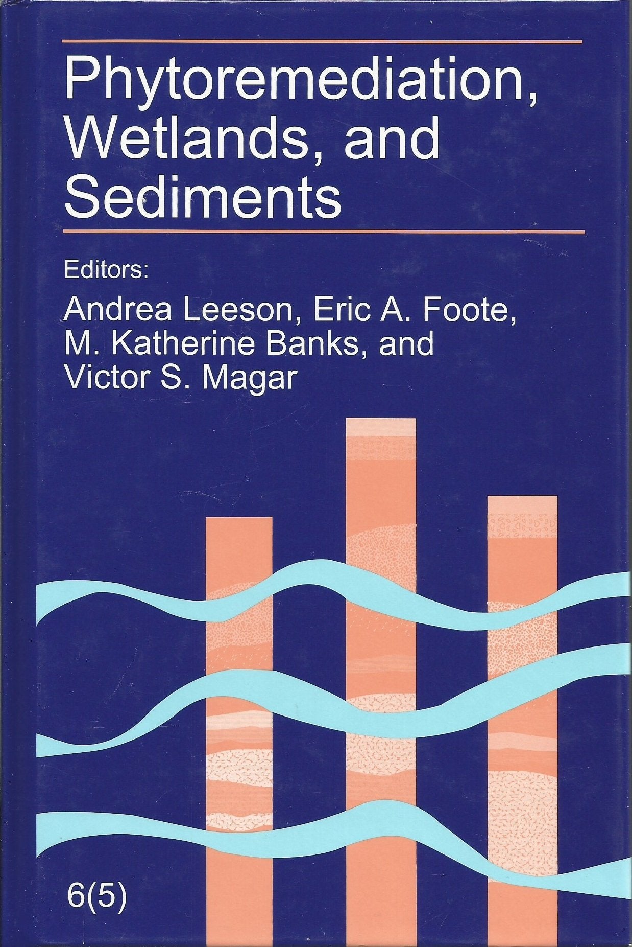 Phytoremediation, Wetlands And Sediments: The Sixth International In Situ And Onsite Bioremediation Symposium, San Diego, Calif