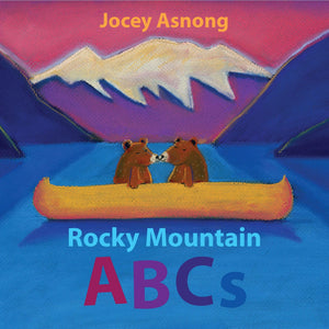 Rocky Mountain Abcs [Hc] (Explore Canada With Jocey Asnong)