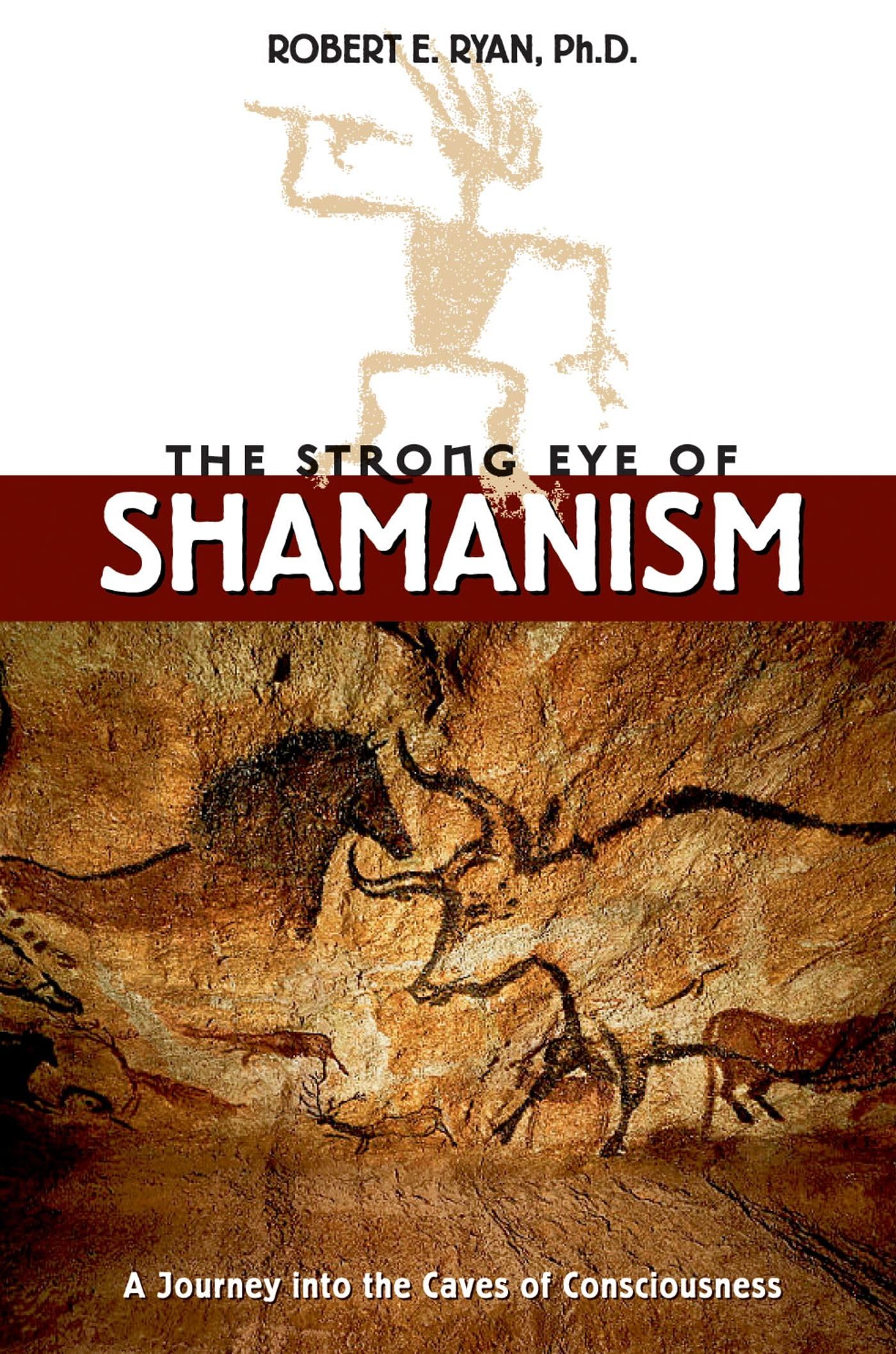 The Strong Eye Of Shamanism: A Journey Into The Caves Of Consciousness,Used
