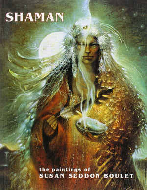 Shaman: The Paintings Of Susan Seddon Boulet,Used