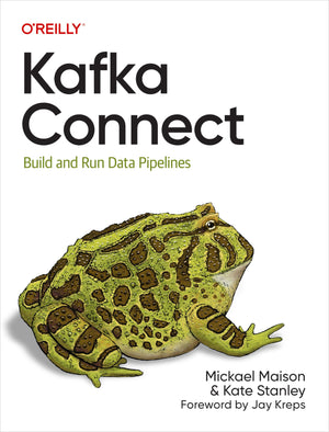 Kafka Connect: Build And Run Data Pipelines,Used