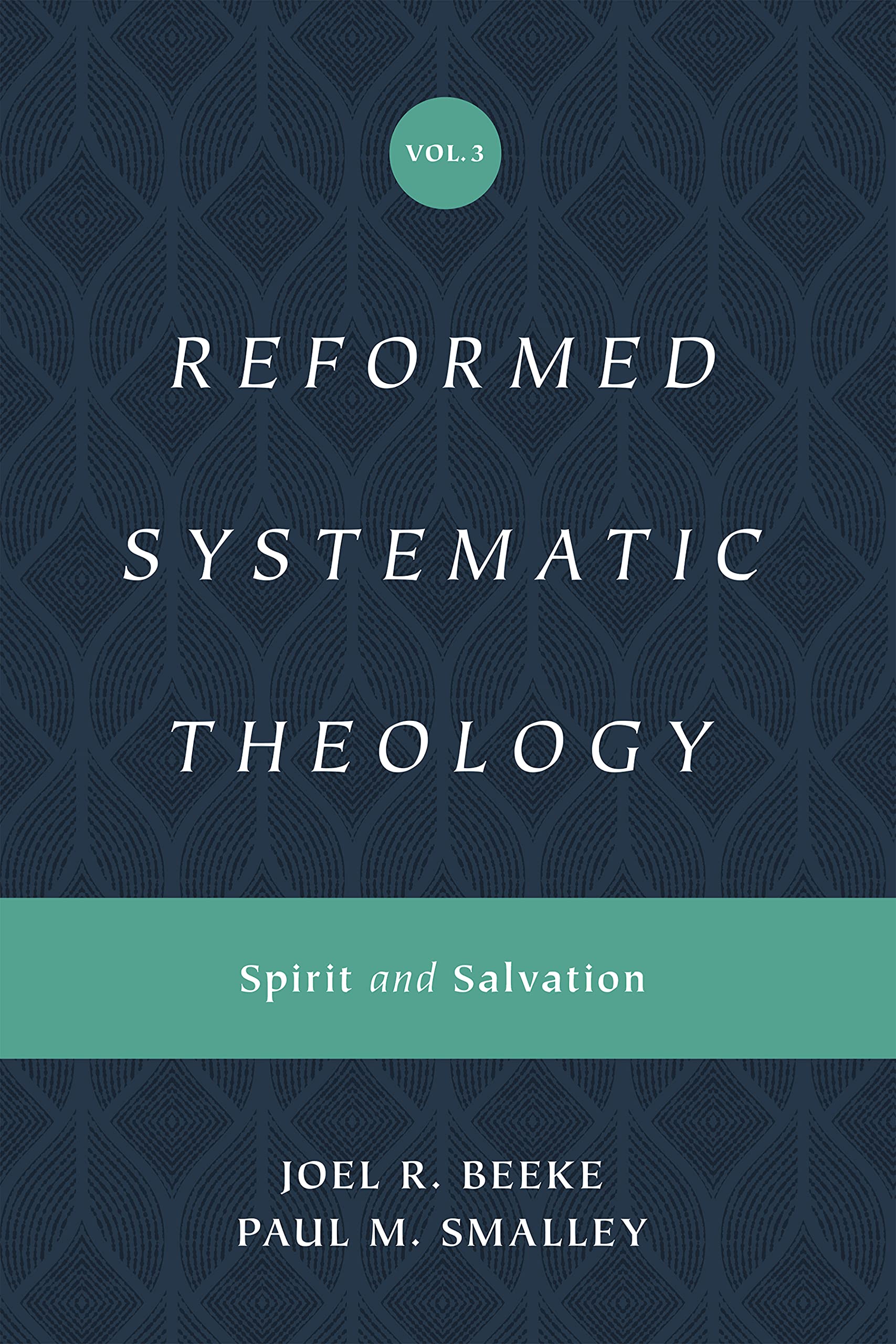 Reformed Systematic Theology, Volume 3: Spirit and Salvation,Used