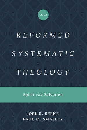 Reformed Systematic Theology, Volume 3: Spirit and Salvation,Used