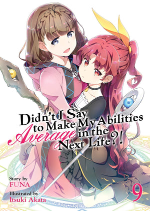Didn't I Say to Make My Abilities Average in the Next Life?! (Light Novel) Vol. 9,New