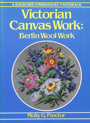 Victorian Canvas Work: Berlin Wool Work,New