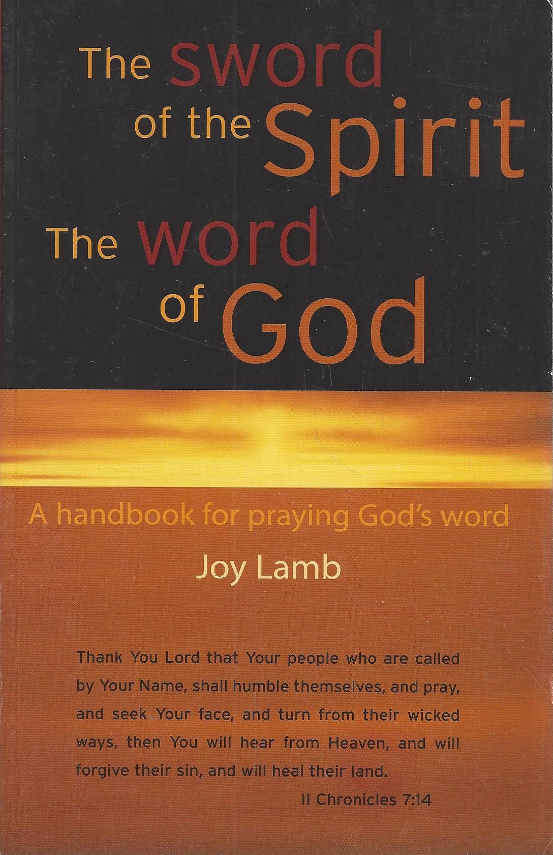 The Sword of the Spirit, The Word of God: A Handbook for Praying God's Word,New