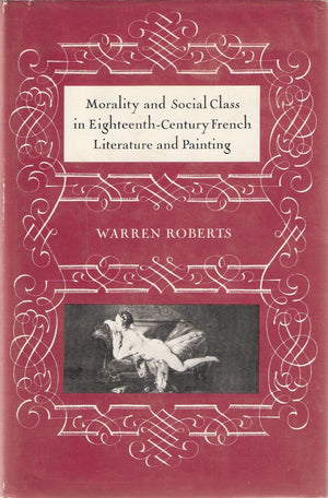 Morality and social class in eighteenthcentury French literature and painting (University of Toronto romance series),Used
