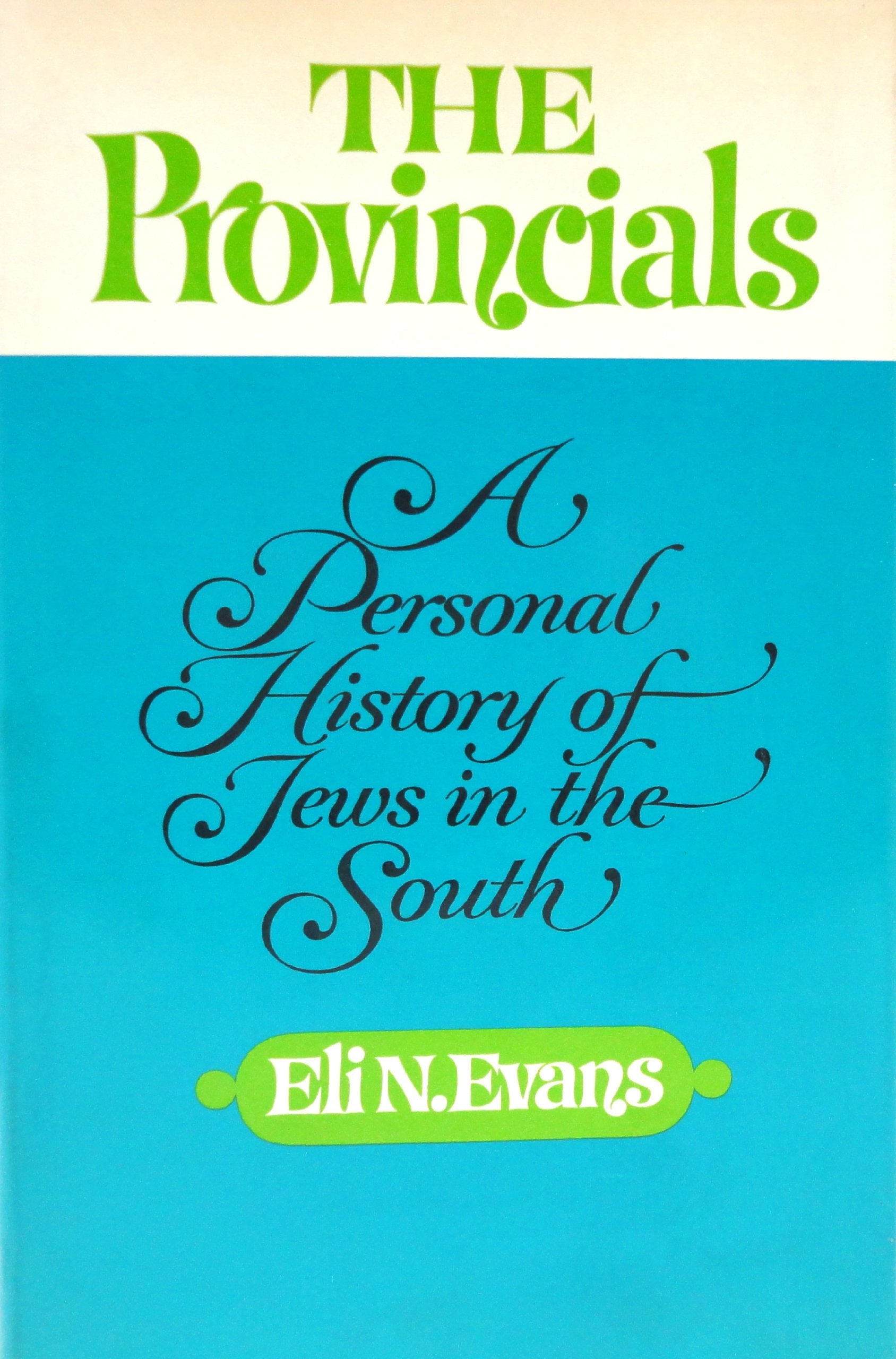The Provincials: A Personal History Of Jews In The South,Used