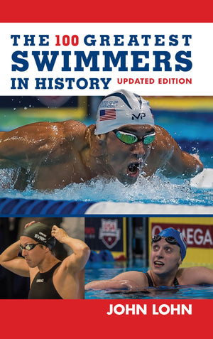 The 100 Greatest Swimmers in History (Swimming)