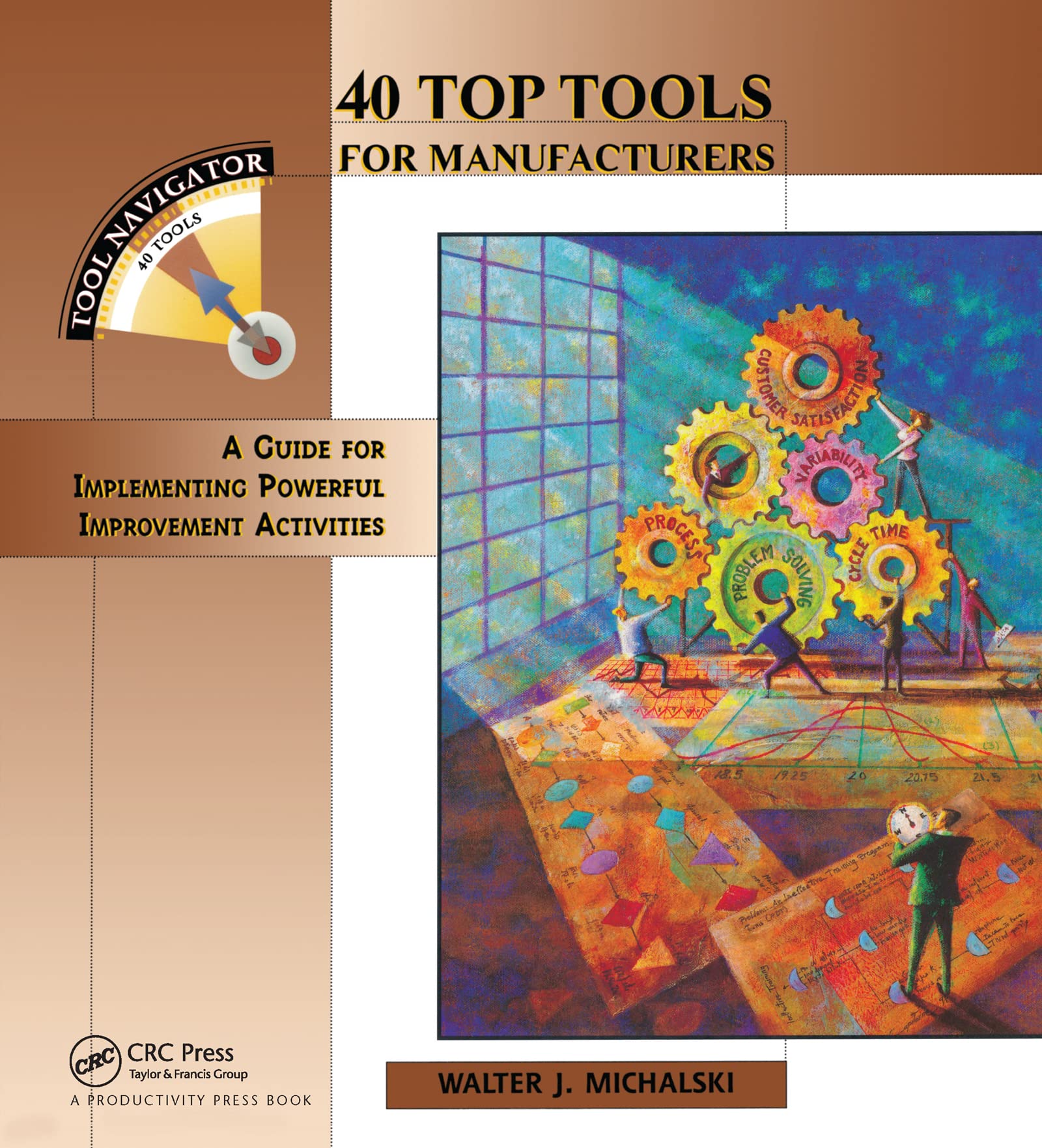 40 Top Tools for Manufacturers: A GUIDE FOR IMPLEMENTING POWERFUL IMPROVEMENT ACTIVITIES (Tool Navigator),Used