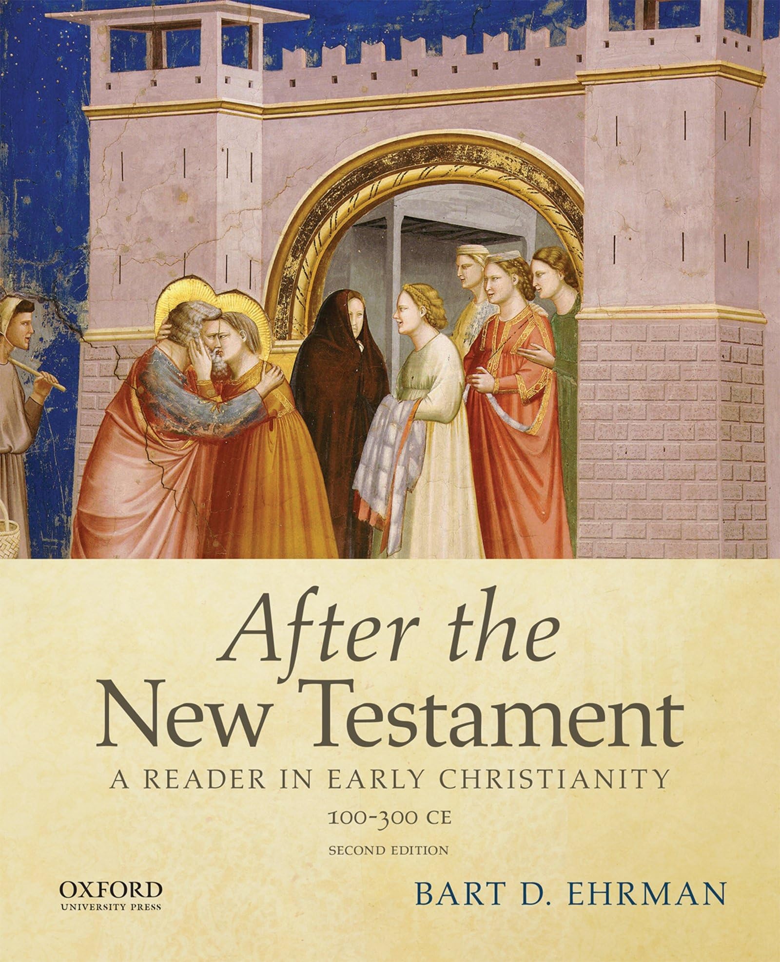 After The New Testament: 100300 C.E.: A Reader In Early Christianity,New