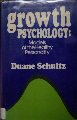 Growth Psychology: Models Of The Healthy Personality,Used
