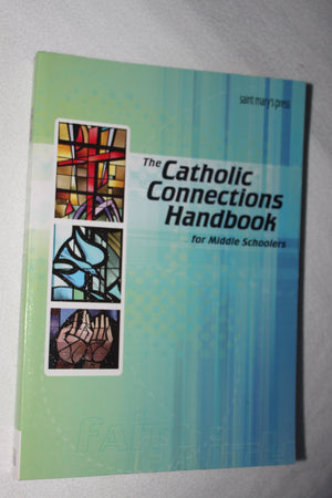 The Catholic Connections Handbook for Middle Schoolers,Used