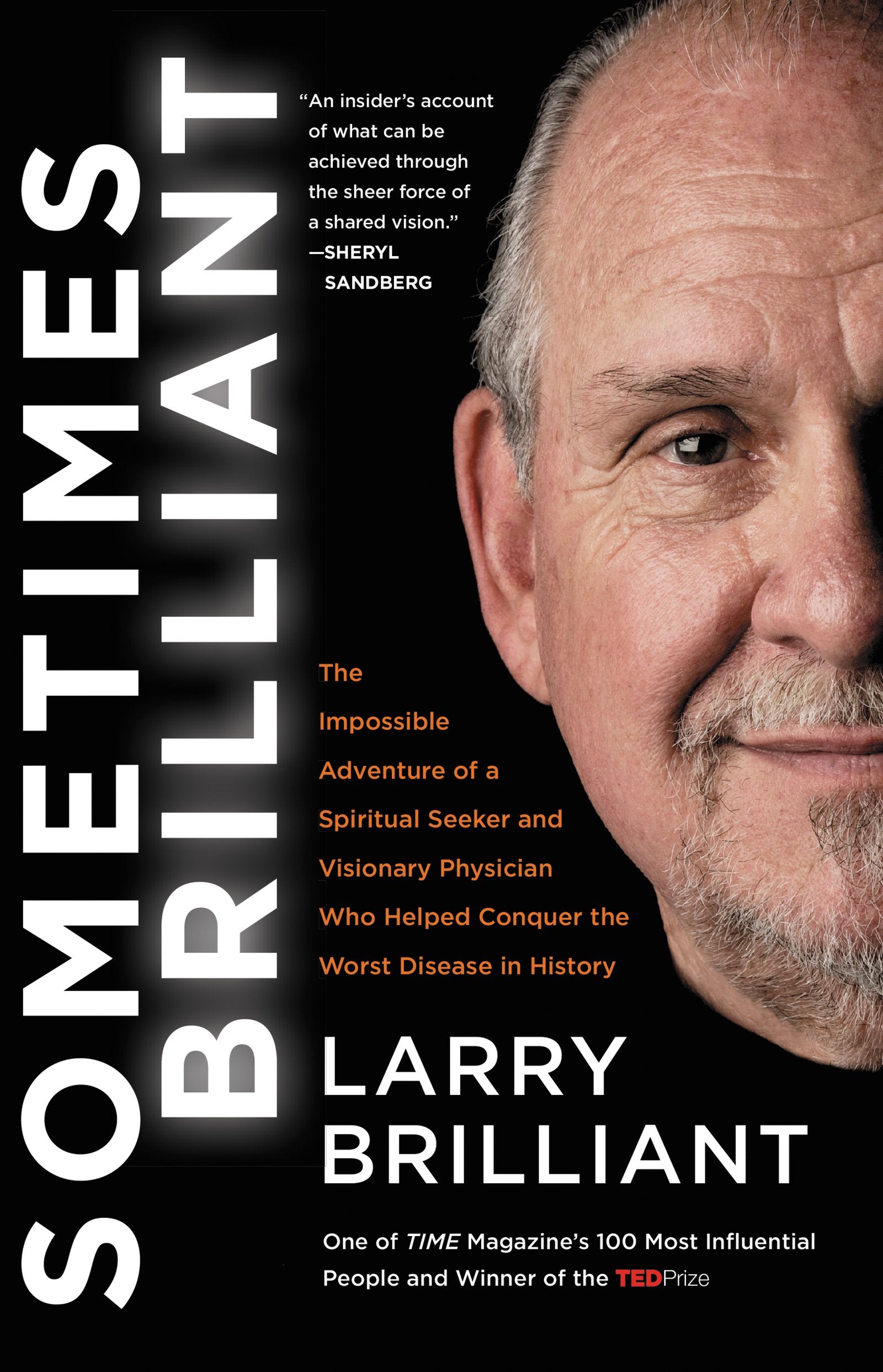 Sometimes Brilliant: The Impossible Adventure of a Spiritual Seeker and Visionary Physician Who Helped Conquer the Worst Disease,Used