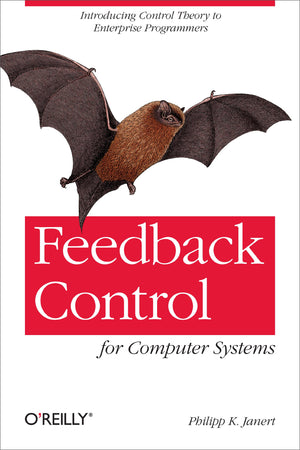 Feedback Control for Computer Systems: Introducing Control Theory to Enterprise Programmers,Used