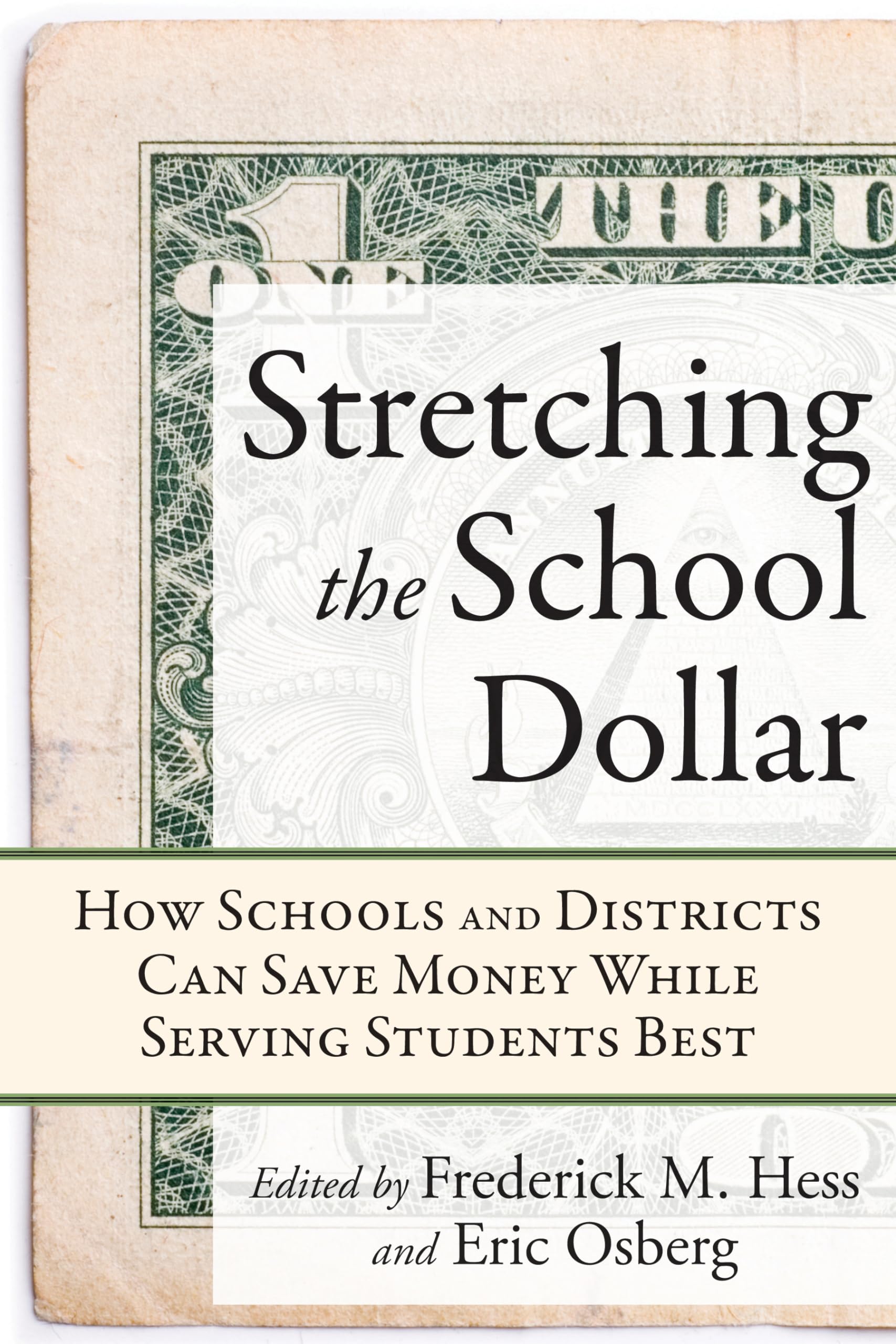Stretching the School Dollar: How Schools and Districts Can Save Money While Serving Students Best (Educational Innovations Seri,Used