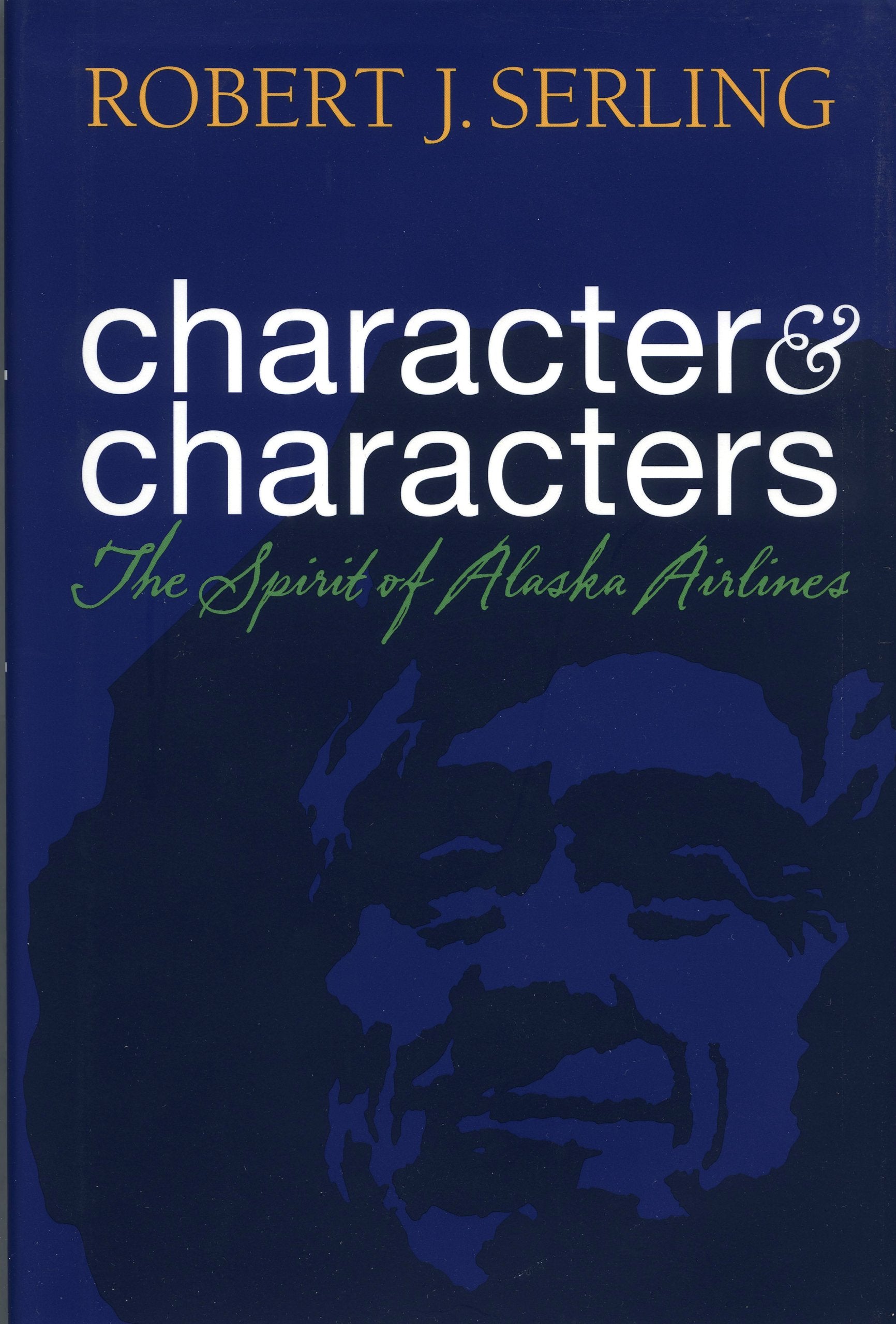 Character & Characters: The Spirit of Alaska Airlines,Used