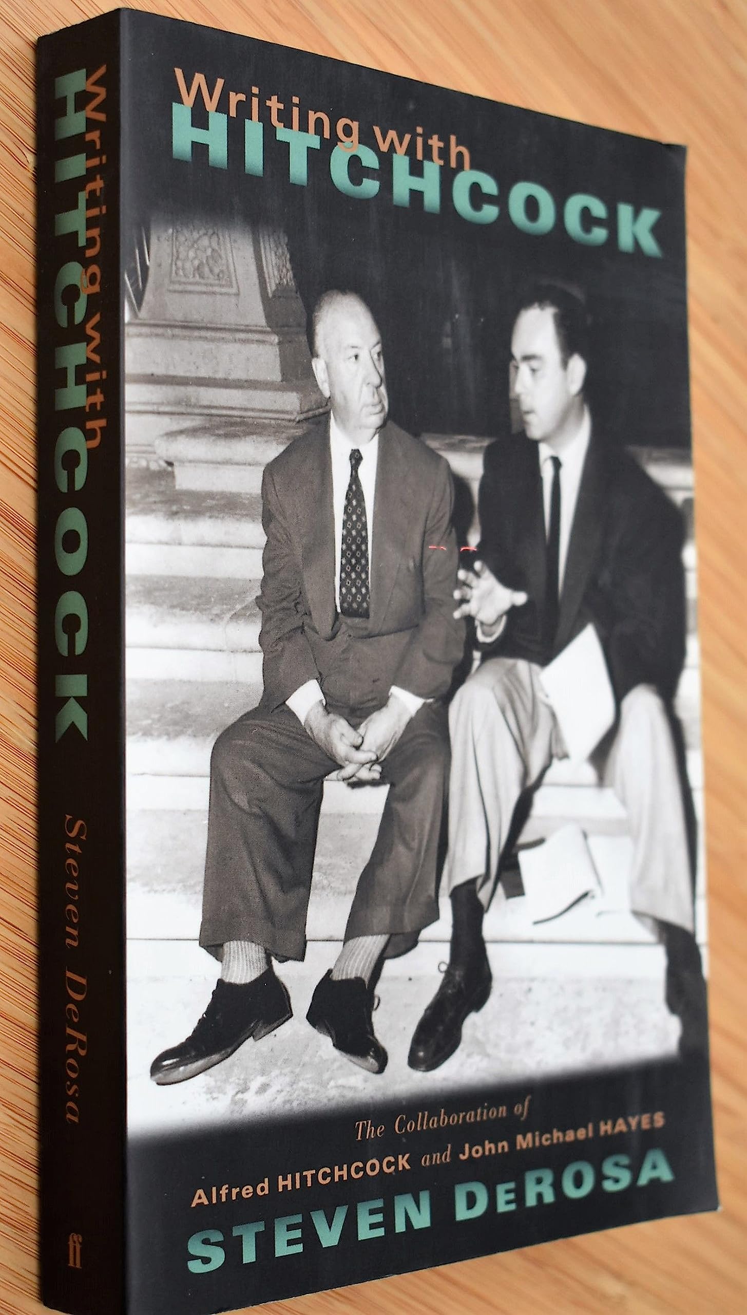 Writing with Hitchcock: The Collaboration of Alfred Hitchcock and John Michael Hayes,New