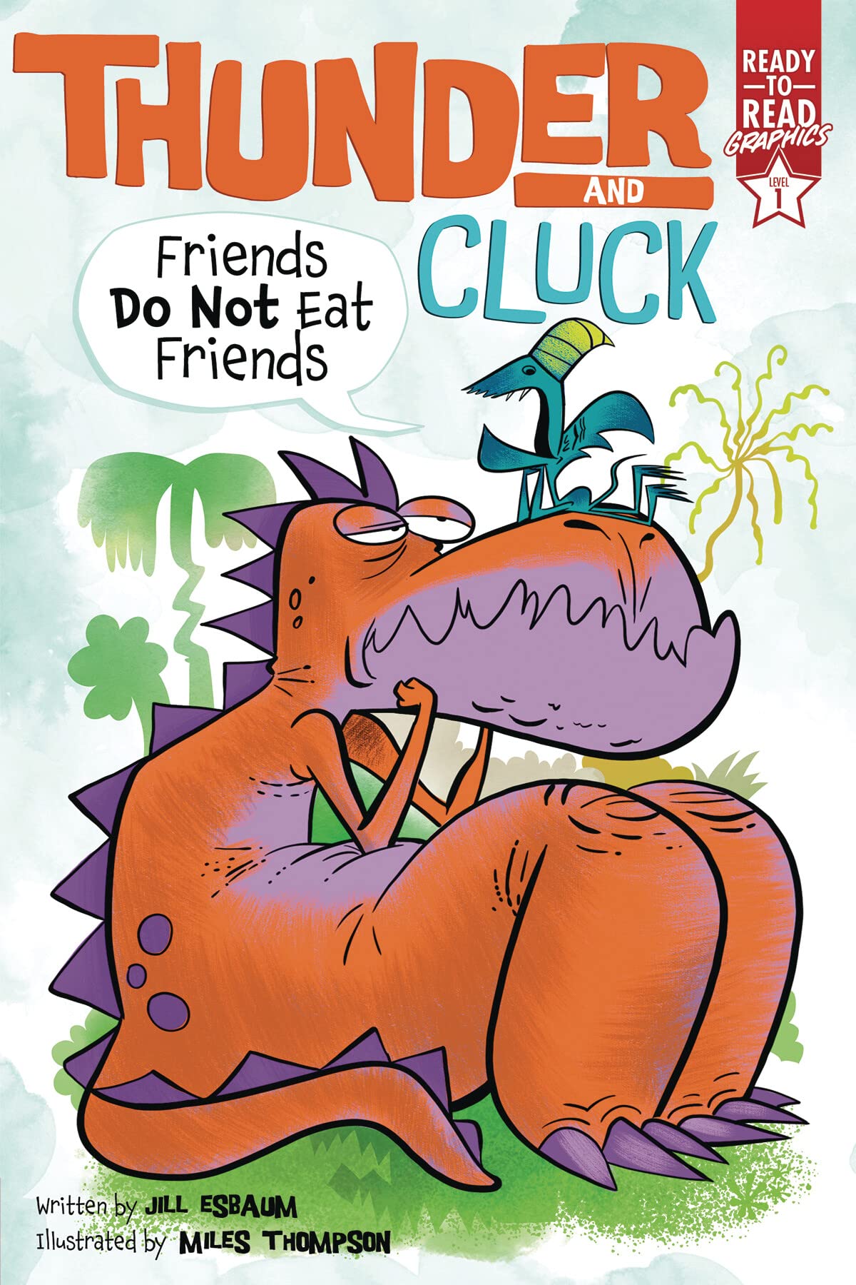 Friends Do Not Eat Friends: ReadytoRead Graphics Level 1 (Thunder and Cluck),New
