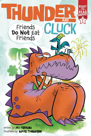 Friends Do Not Eat Friends: ReadytoRead Graphics Level 1 (Thunder and Cluck),New
