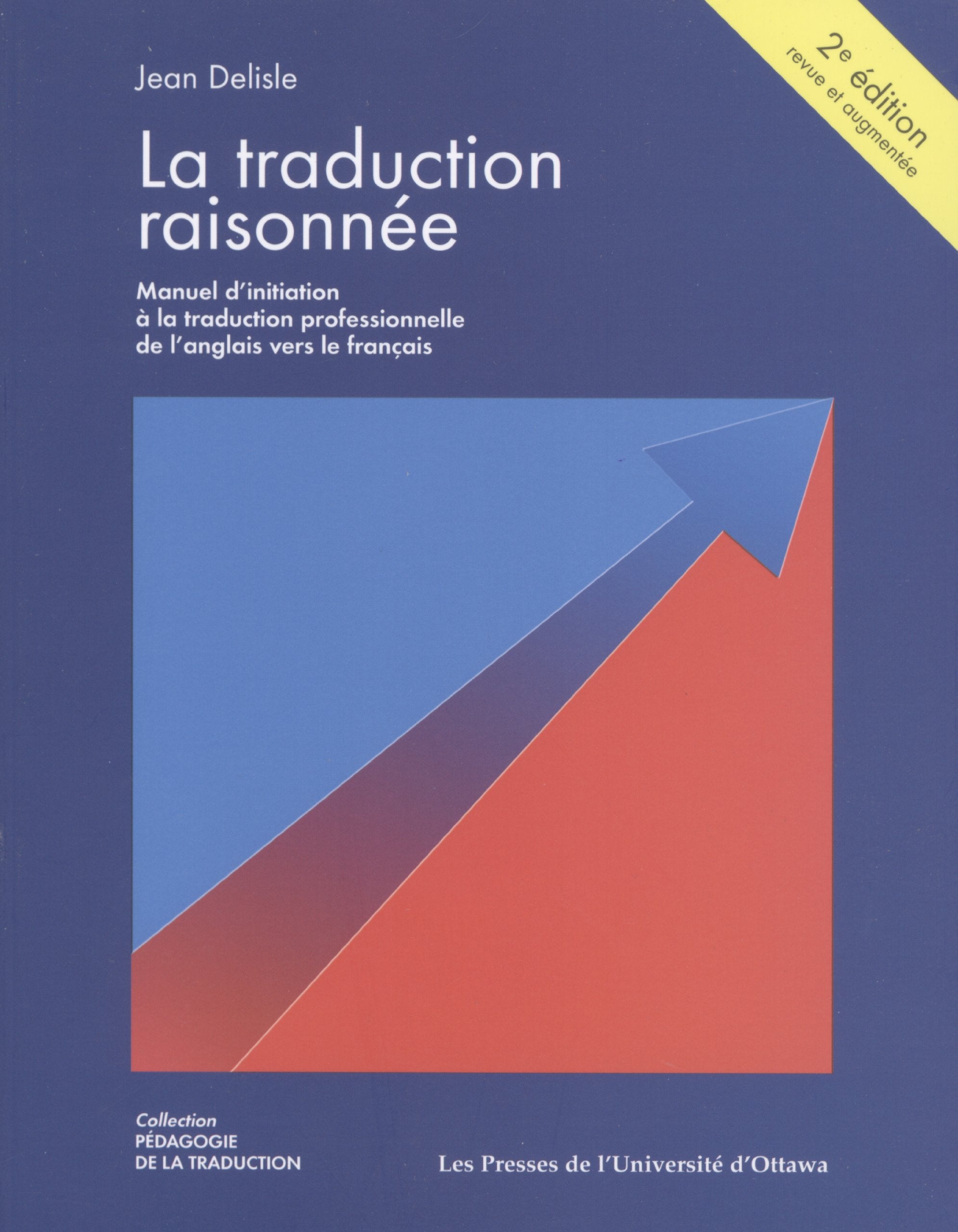La Traduction Raisonnee / Translation Reasoned: Manuel D'initiation a La Traduction Professionnelle De L'anglais Vers Le Francai,Used