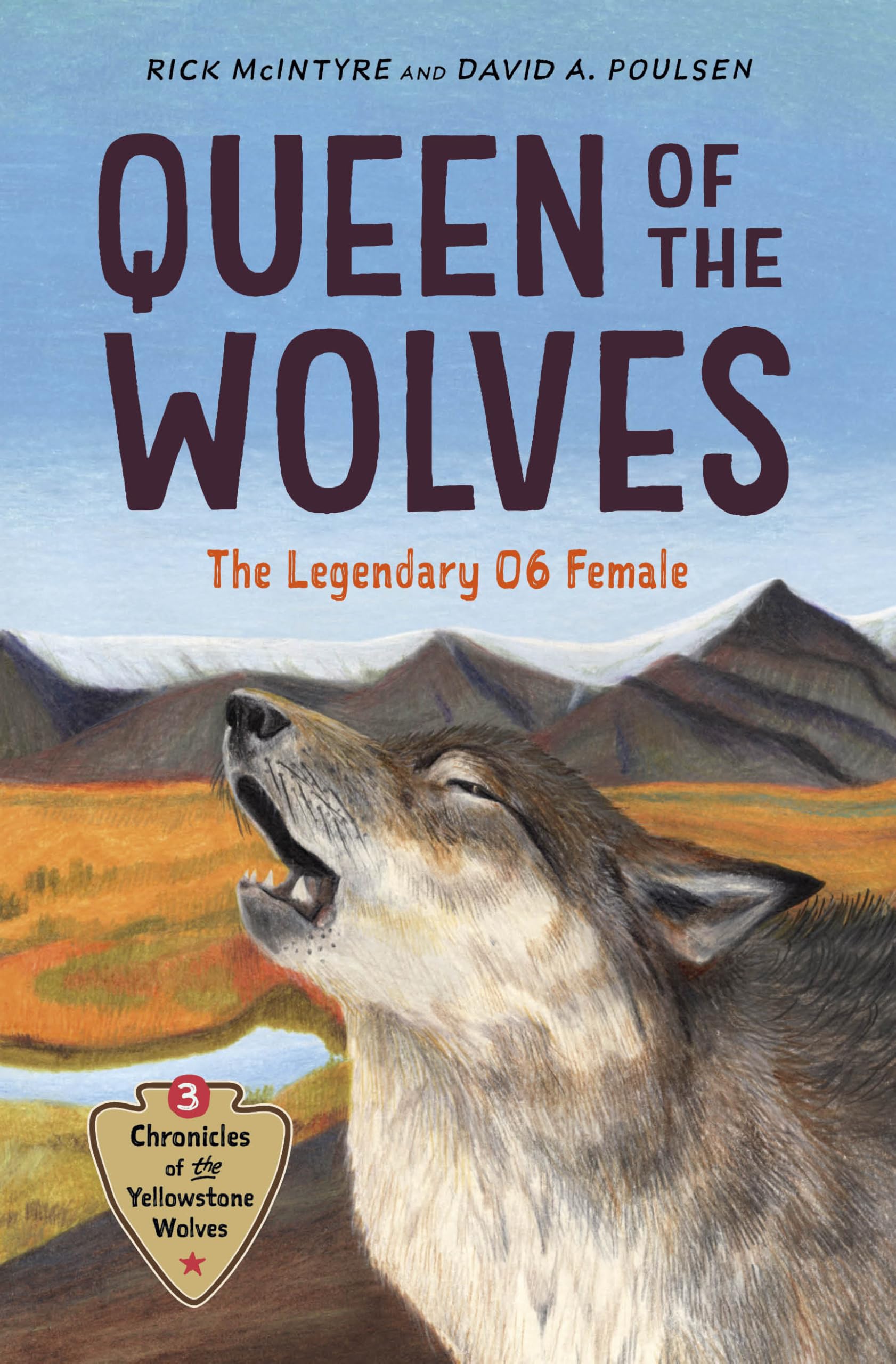 Queen Of The Wolves: The Legendary 06 Female (Chronicles Of The Yellowstone Wolves, 3)