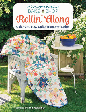 Moda Bake Shop  Rollin' Along: Quick And Easy Quilts From 2 1/2 Strips
