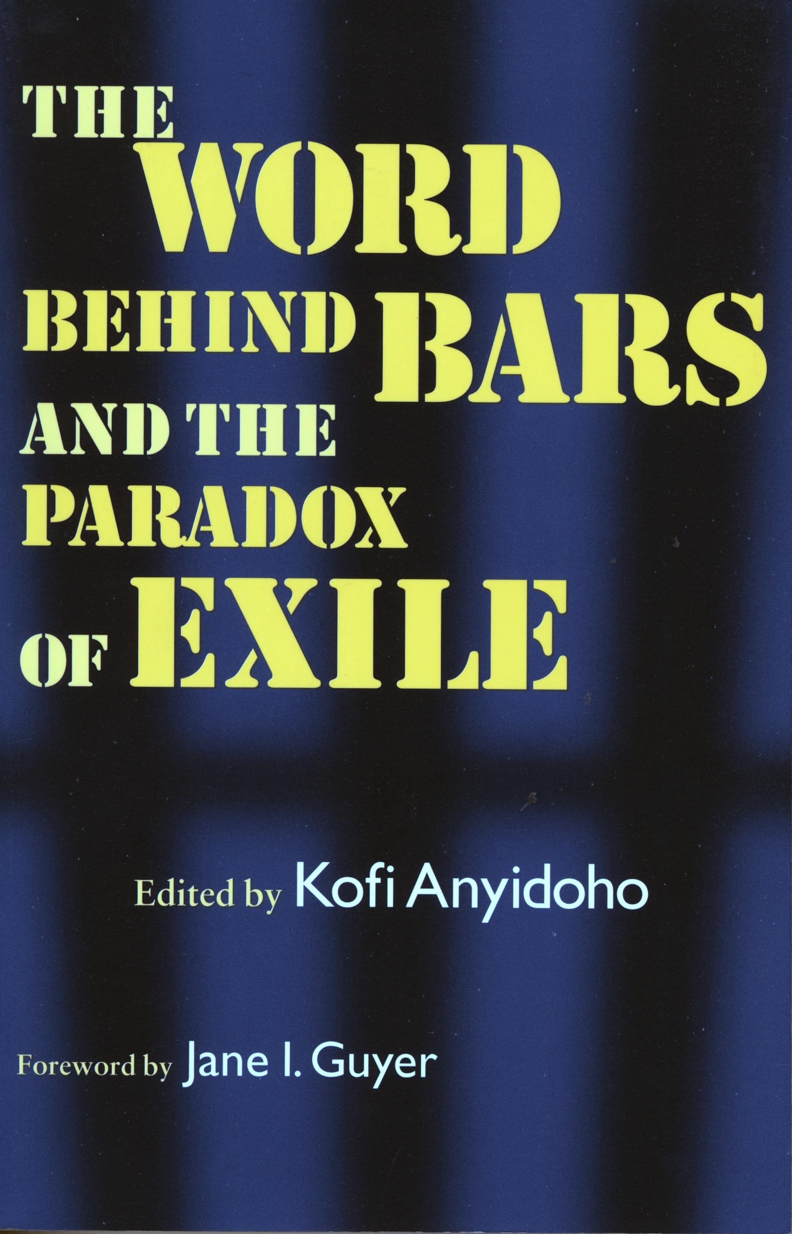 The Word Behind Bars And The Paradox Of Exile,New