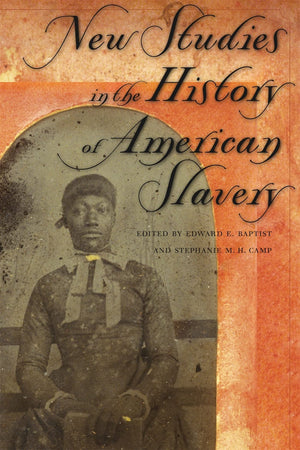 New Studies In The History Of American Slavery,New