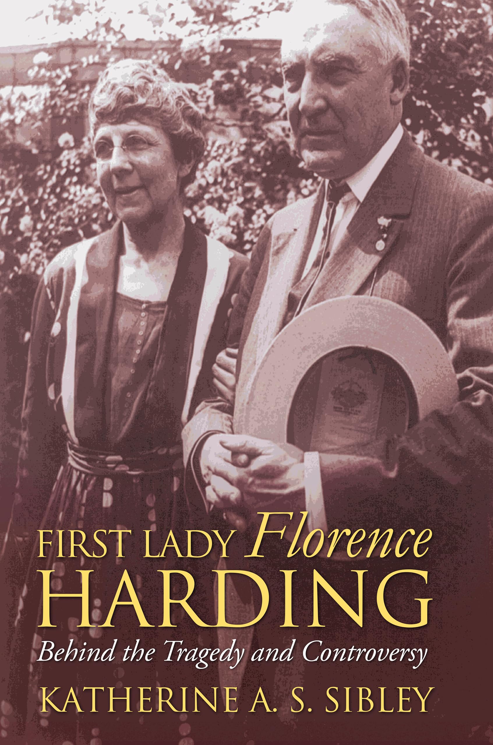 First Lady Florence Harding: Behind The Tragedy And Controversy (Modern First Ladies)