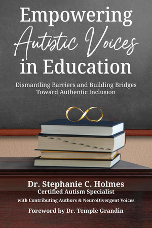 Empowering Autistic Voices In Education: Dismantling Barriers And Building Bridges Toward Authentic Inclusion