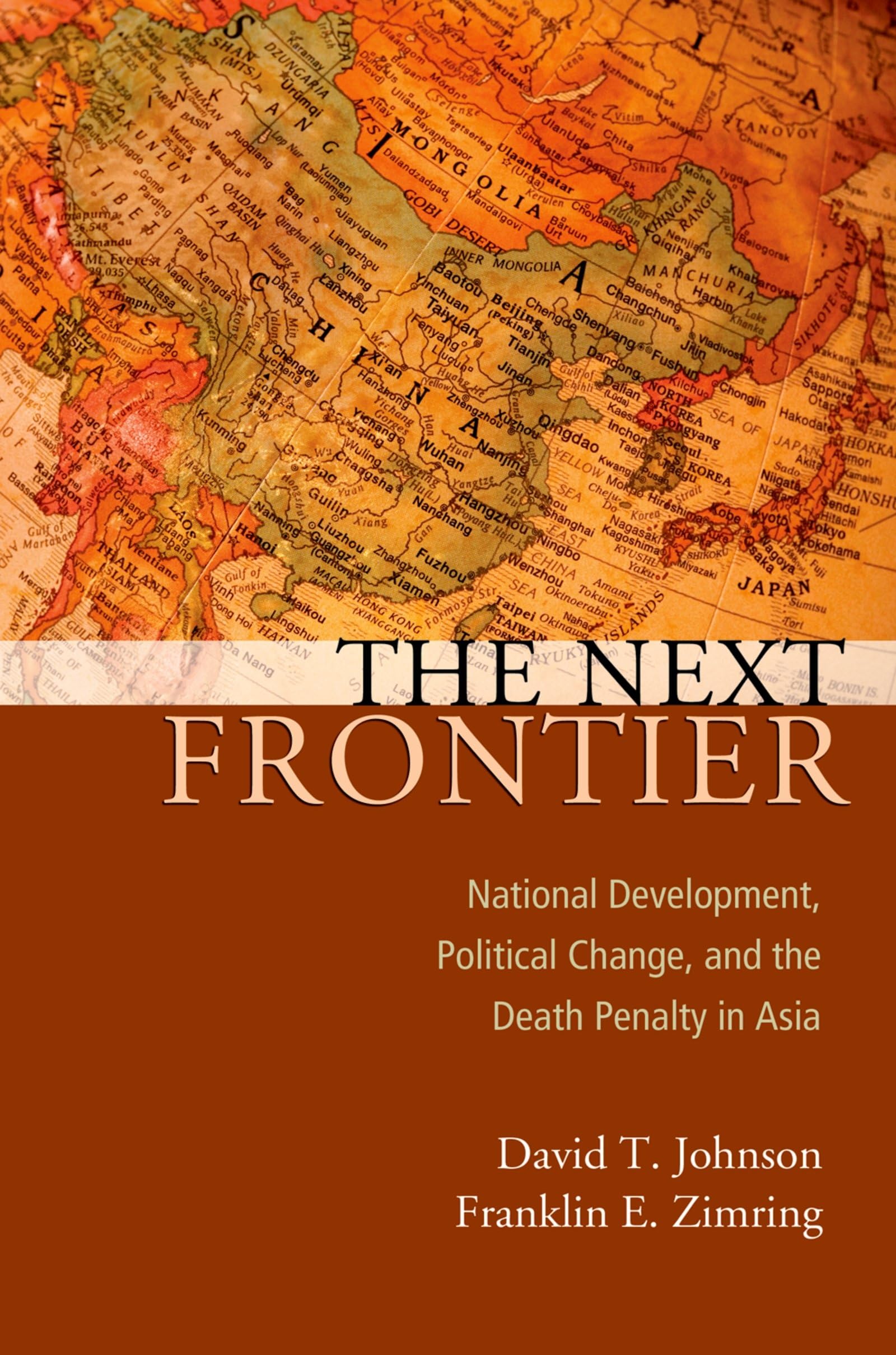 The Next Frontier: National Development, Political Change, and the Death Penalty in Asia (Studies in Crime and Public Policy),Used