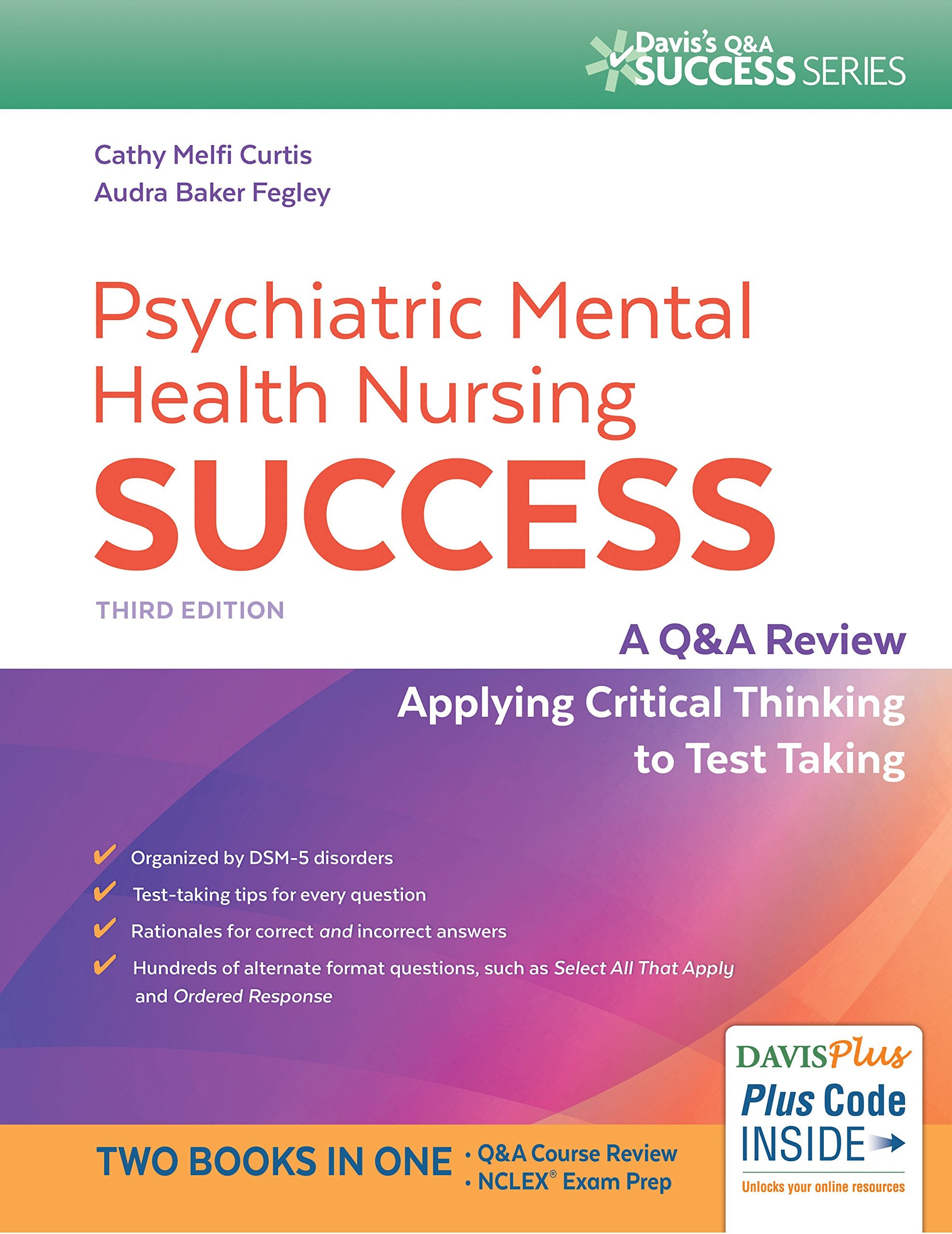 Psychiatric Mental Health Nursing Success: A Q&A Review Applying Critical Thinking To Test Taking (Davis'S Q&A Success)-used