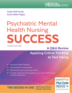 Psychiatric Mental Health Nursing Success: A Q&A Review Applying Critical Thinking To Test Taking (Davis'S Q&A Success)-used