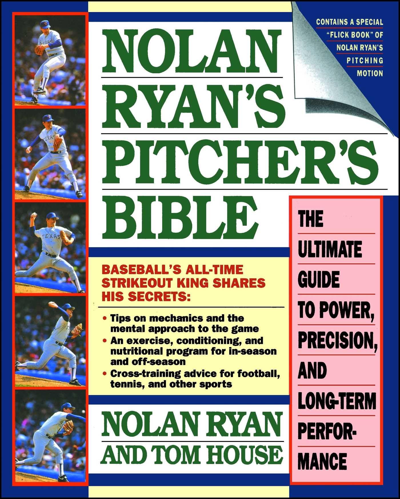Nolan Ryan's Pitcher's Bible: The Ultimate Guide to Power, Precision, and LongTerm Performance,New