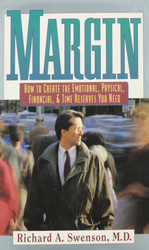 Margin: How to Create the Emotional, Physical, Financial, and Time Reserves You Need,Used