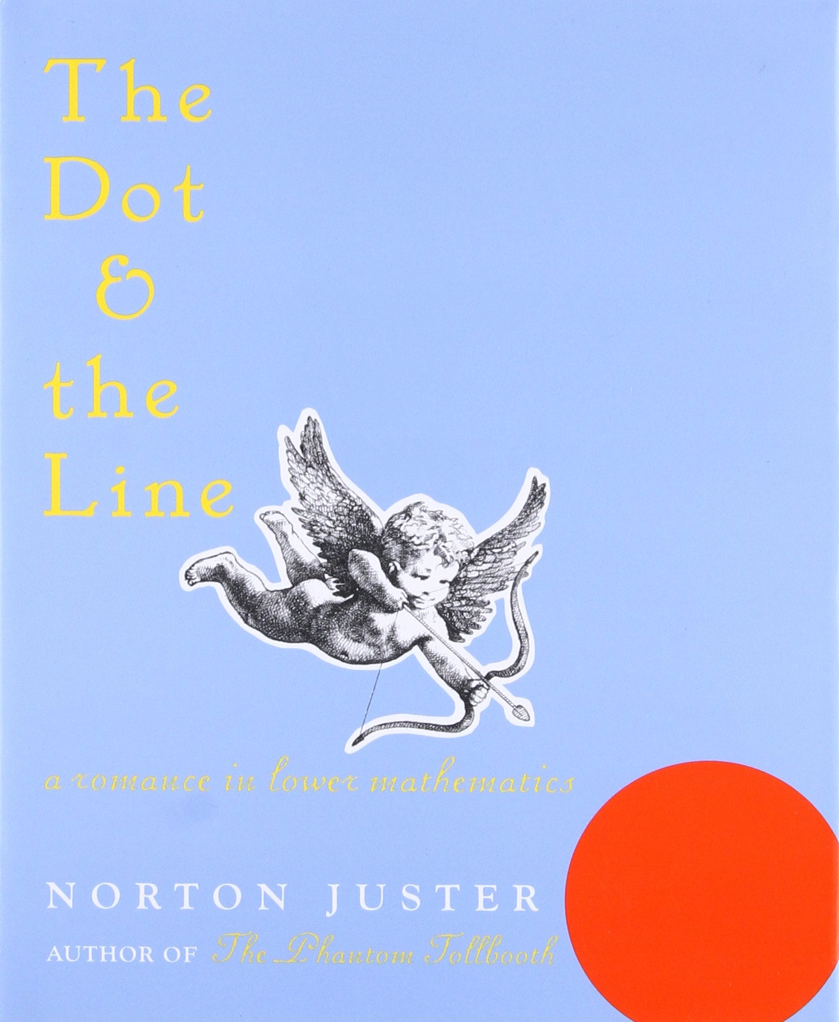 The Dot and the Line: A Romance in Lower Mathematics,New