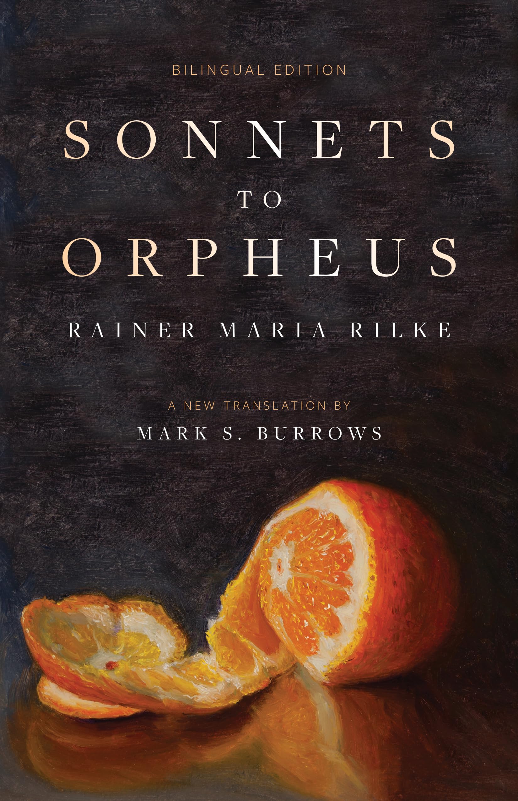 Sonnets to Orpheus: A New Translation (Bilingual Edition),New