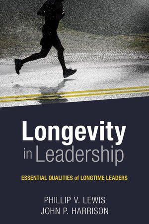 Longevity in Leadership: Essential Qualities of Longtime Leaders,Used