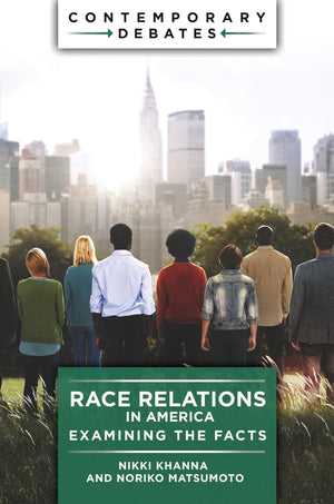 Race Relations in America: Examining the Facts (Contemporary Debates)-Used Condition