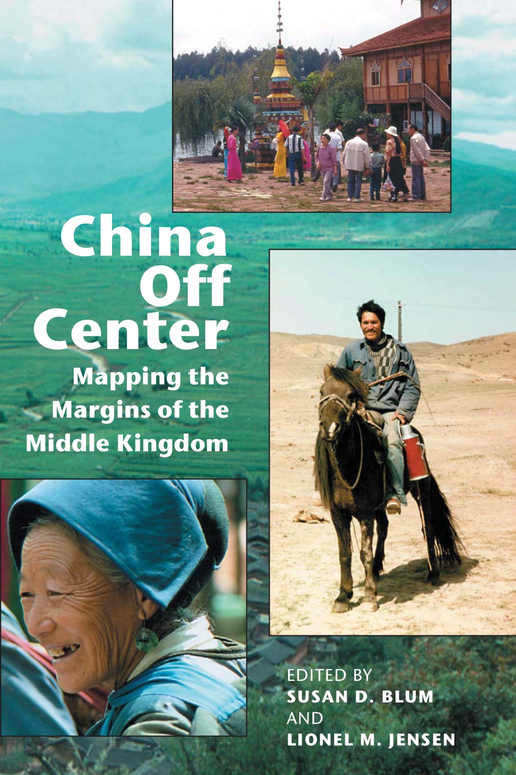 China Off Center: Mapping the Margins of the Middle Kingdom,Used