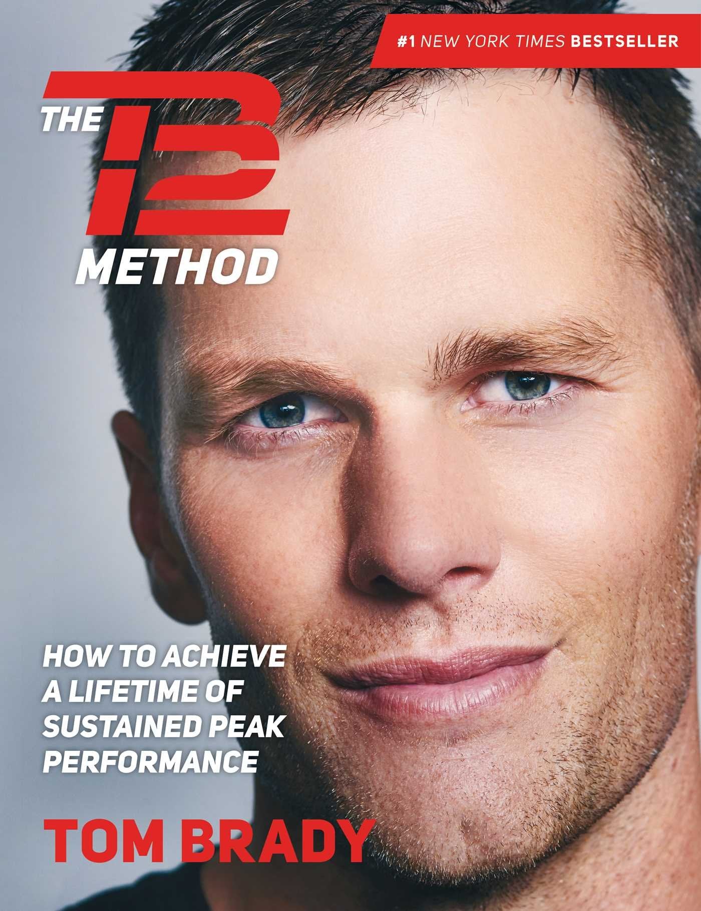 The TB12 Method: How to Achieve a Lifetime of Sustained Peak Performance,New